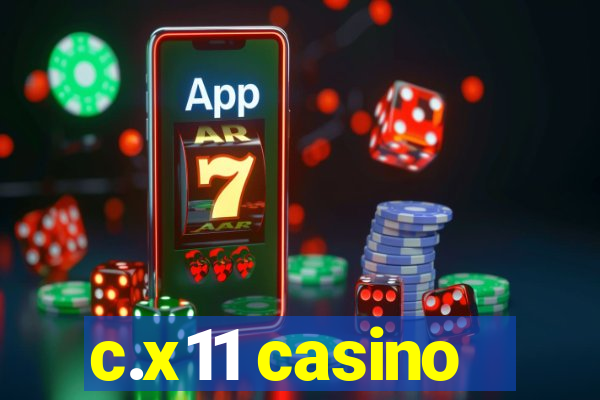 c.x11 casino